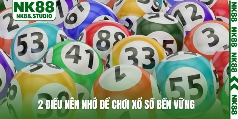 2 điều nên nhớ để chơi xổ số bền vững